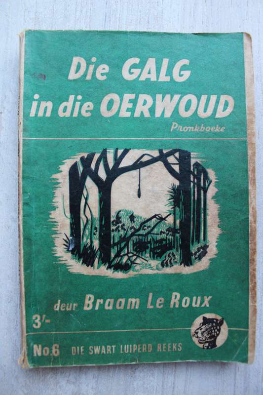 Swart Luiperd reeks nr 6 - Braam le Roux / Die galg in die oerwoud