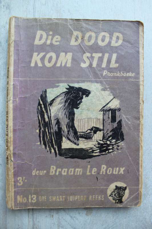 Swart Luiperd reeks nr 13 - Braam le Roux / Die dood kom stil