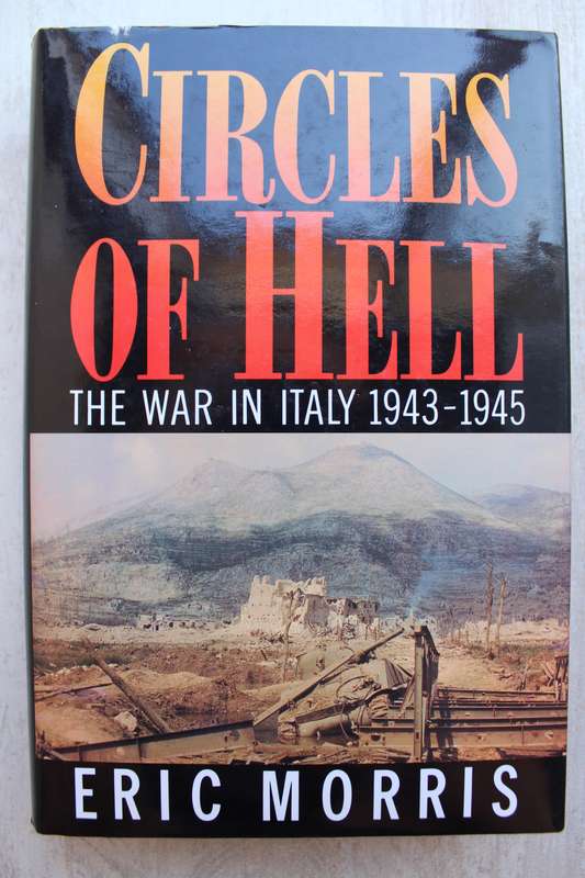 Circles of Hell / The War in Italy 1943-45 / Eric Morris