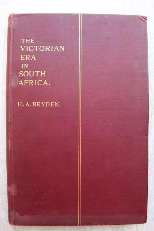 Bryden (H.A.) THE VICTORIAN ERA IN SOUTH AFRICA (1897)