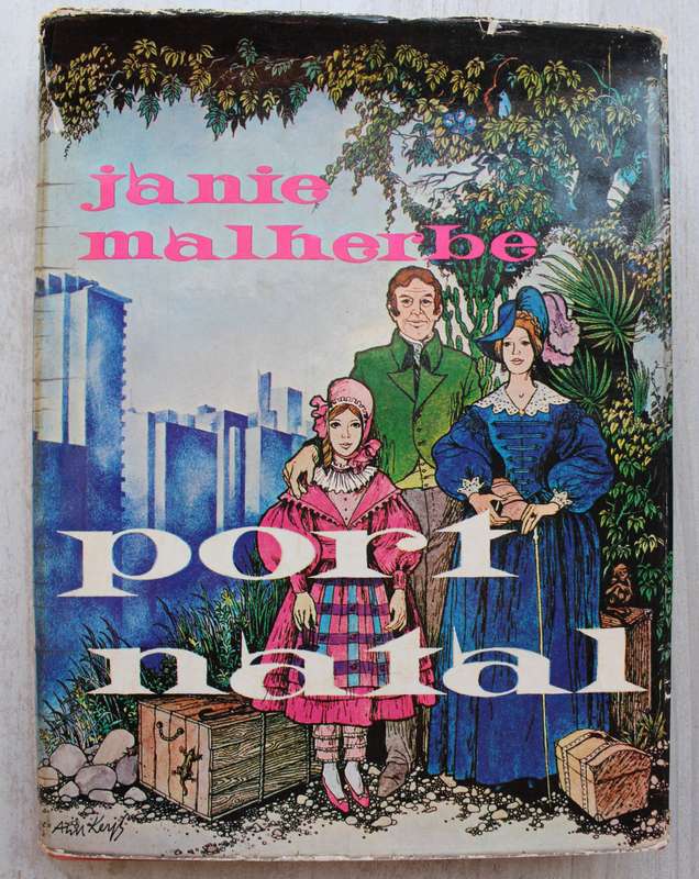 Port Natal , a Pioneer Story-  Janie Malherbe