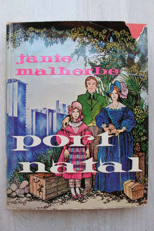 Port Natal , a Pioneer Story-  Janie Malherbe