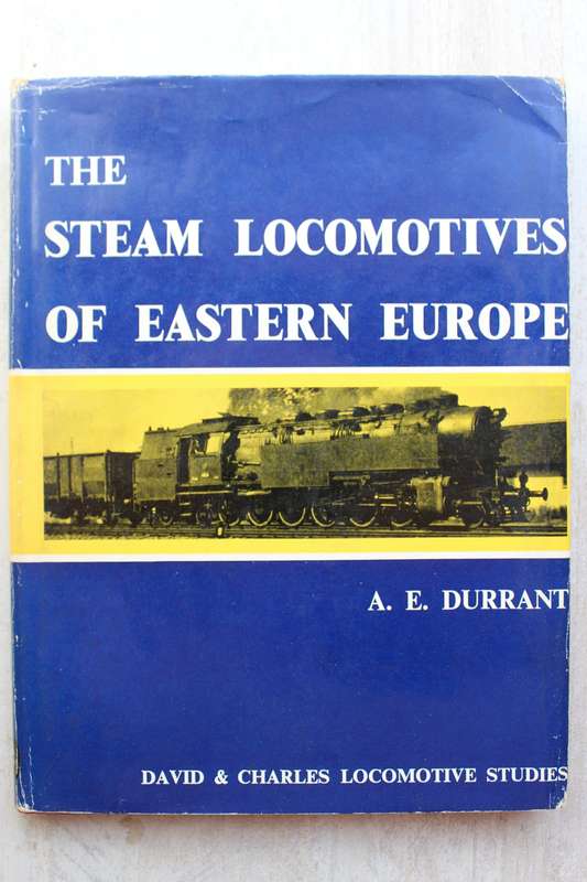 The Steam Locomotives of Eastern Europe / Durrant