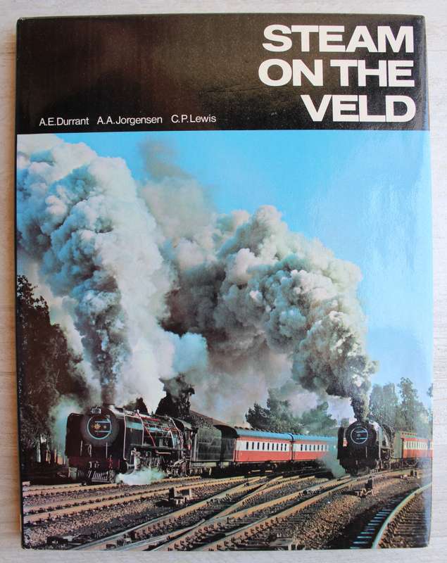 STEAM ON THE VELD A.E. Durrant A.A. Jorgensen C.P. Lewis