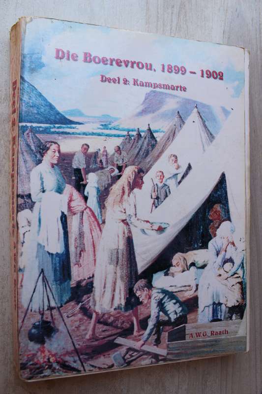 GETEKEN: Die Boerevrou, 1899 - 1902 / Deel 2 Kampsmarte / Raath