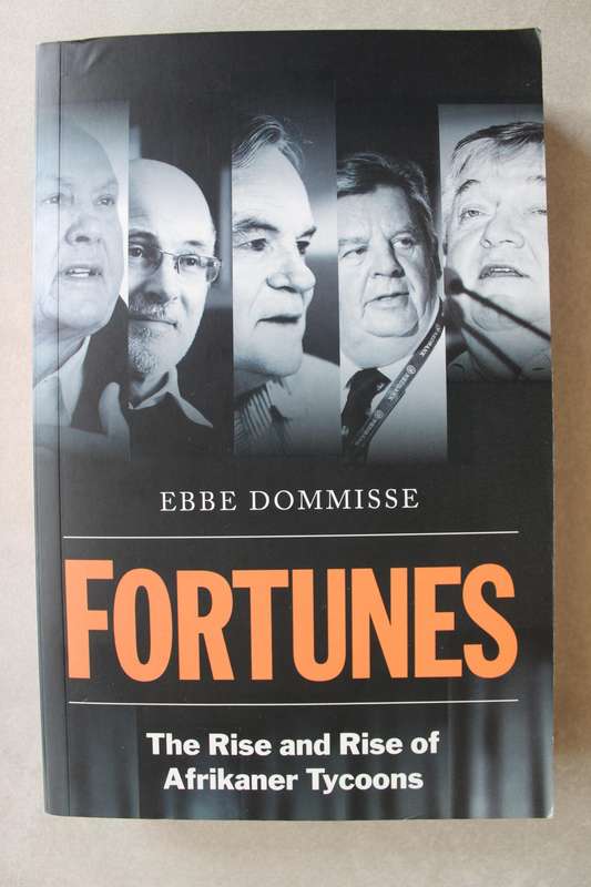 Ebbe Dommisse, Fortunes: The Rise and Rise of Afrikaner Tycoons