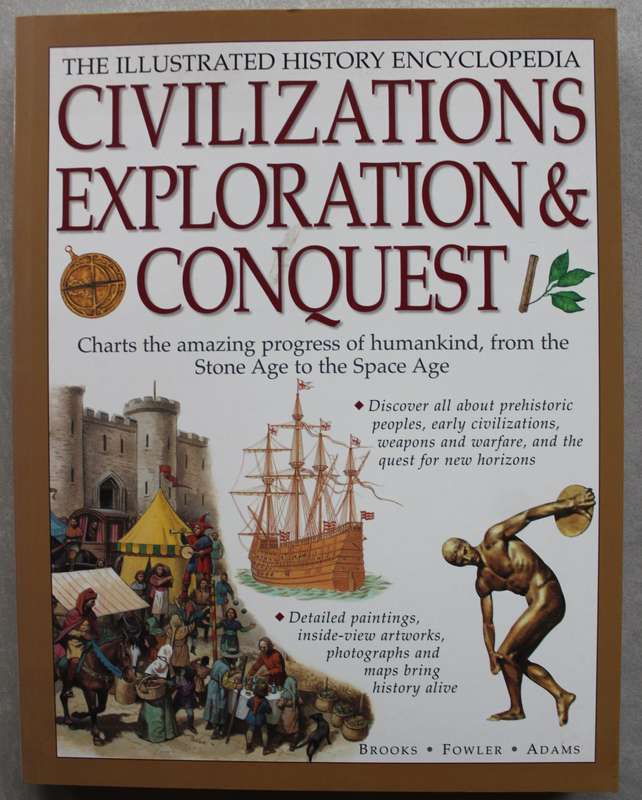 Civilizations, Exploration & Conquest: The Illustrated History Encyclopedia