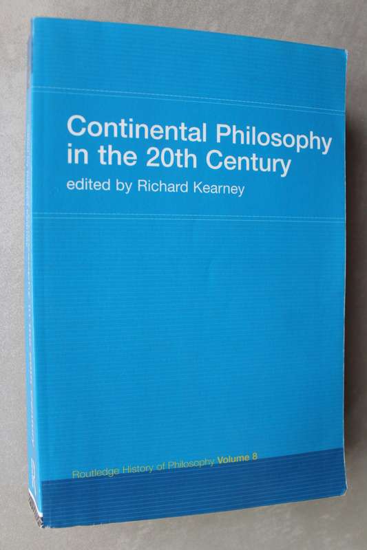 Continental Philosophy in the 20th Century: Routledge History of Philosophy Volume 8 - Kearney