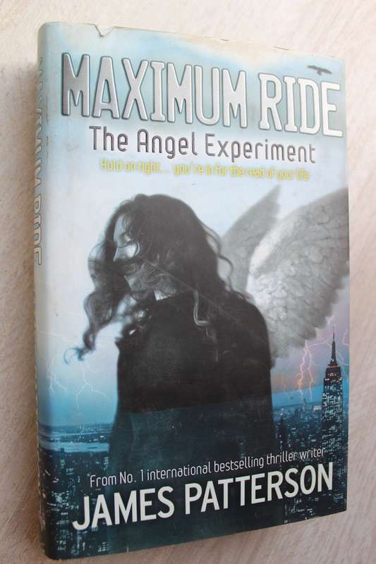 Maximum Ride - The Angel Experiment / James Patterson