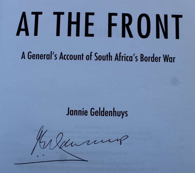 SIGNED: At The Front A Generals Account of South Africas Border War - Jannie Geldenhuys
