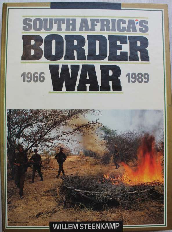 Signed:  SOUTH AFRICA`S BORDER WAR 1966-1989--WILLEM STEENKAMP