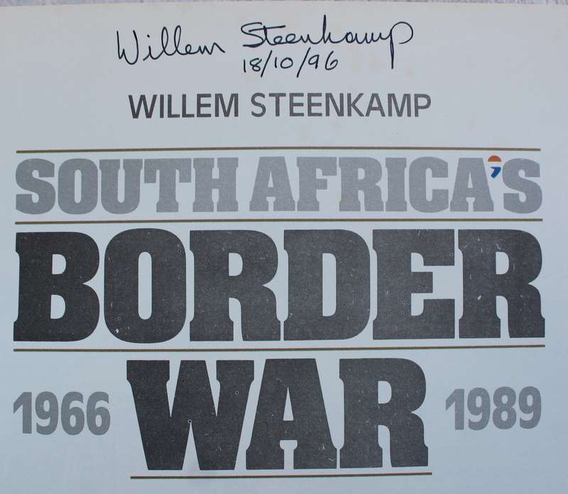 Signed:  SOUTH AFRICA`S BORDER WAR 1966-1989--WILLEM STEENKAMP