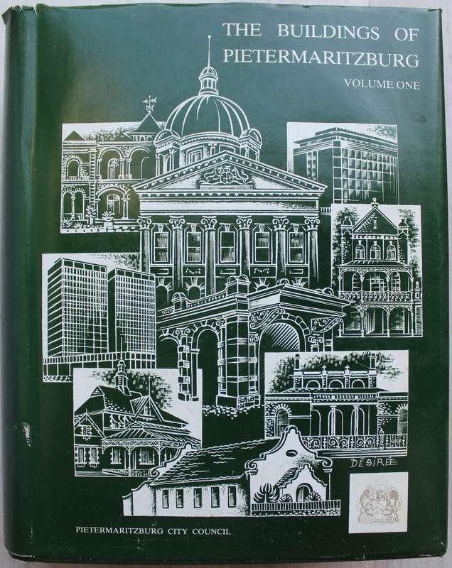 The Buildings of Pietermaritzburg Volume One