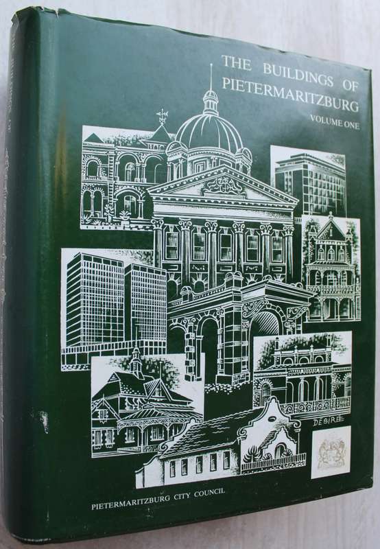 The Buildings of Pietermaritzburg Volume One