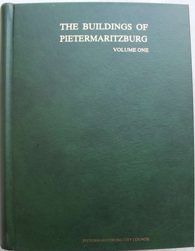 The Buildings of Pietermaritzburg Volume One
