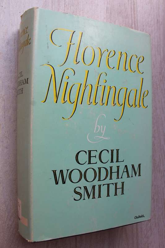 Florence Nightingale 1820 to 1910 - Cecil Woodham Smith