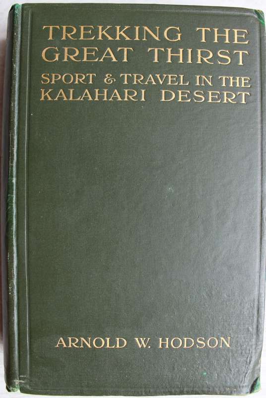 Trekking The Great Thirst Sport & Travel in the Kalahari Desert - Arnold W Hudson