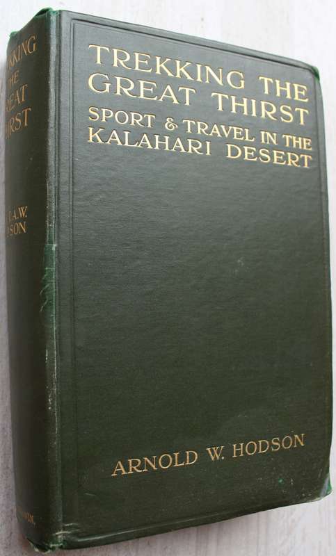 Trekking The Great Thirst Sport & Travel in the Kalahari Desert - Arnold W Hudson