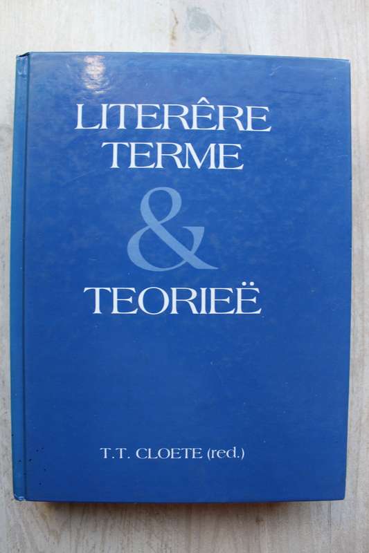 LITERERE TERME & TEORIEE / T.T. CLOETE