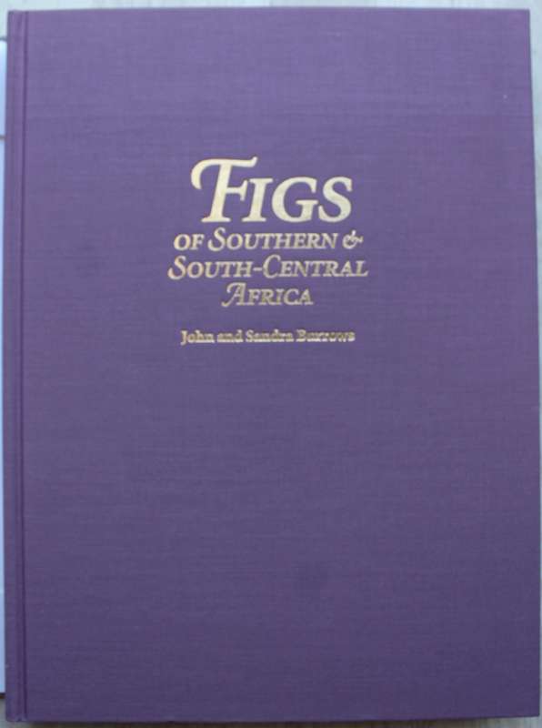 Figs of Southern & South-Central Africa by John & Sandra Burrows