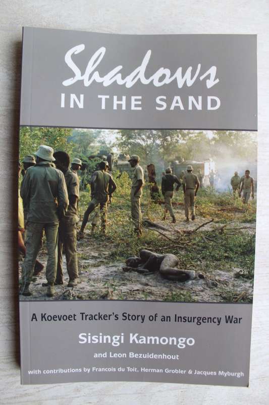 Shadows In The Sand, A Koevoet Tracker`s Story Of Insurgency War -Sisingi Kamongo