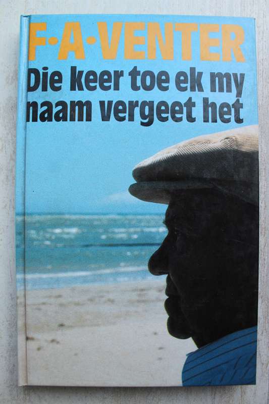 Die keer toe ek my naam vergeet het - FA Venter