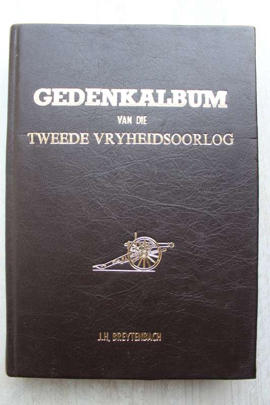Gedenkalbum van die Tweede Vryheidsoorlog. Onder Redaksie Van J.H. Breytenbach