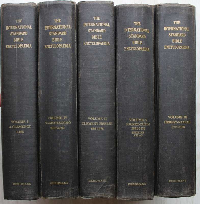 The International Standard Bible Encyclopaedia - 5 volumes