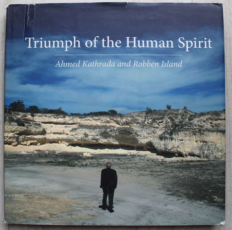 Triumph of the Human Spirit - Ahmed Kathrada and Robben Island