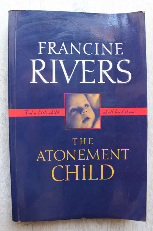 The Atonement Child - Francine Rivers