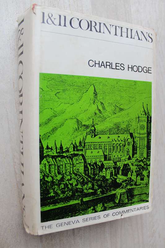 Geneva Series of Commentaries - 1 & 2 Corinthians / Hodge