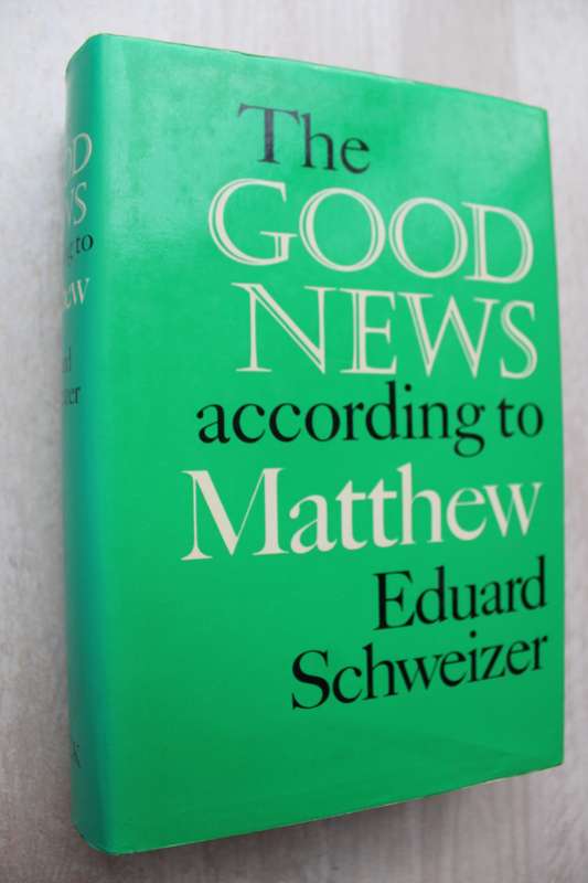The Good News according to Matthew / Schweizer