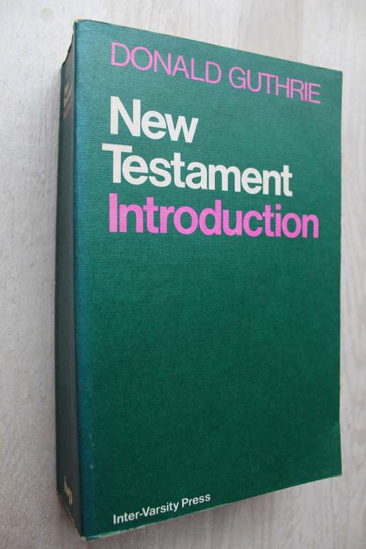 New Testament Introduction - Donald Guthrie