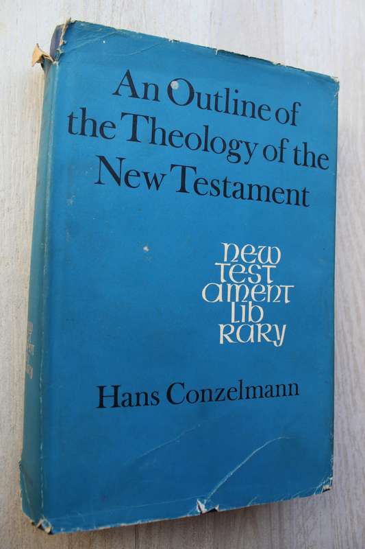 An Outline of the Theology of the New Testament - Conzelmann