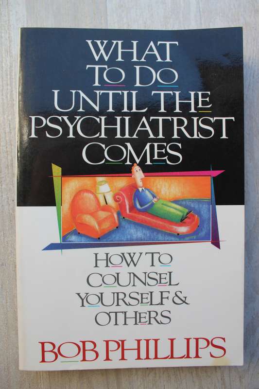 What to Do Until the Psychiatrist Comes  - Phillips