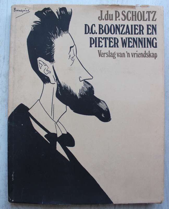 GETEKEN: D.C. Boonzaier en Pieter Wenning verslag van 'n vriendskap - J. du P. Scholtz