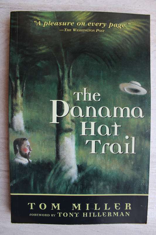 The Panama Hat Trail: A Journey from South America / Miller