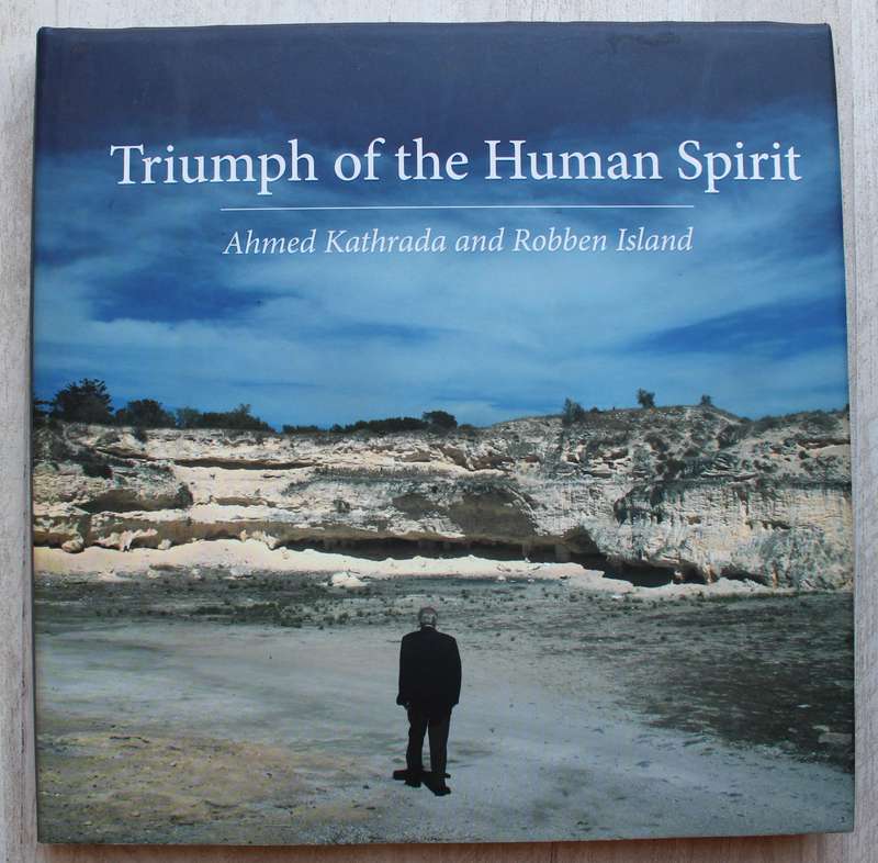 SIGNED:  Triumph of the Human Spirit - Ahmed Kathrada and Robben Island