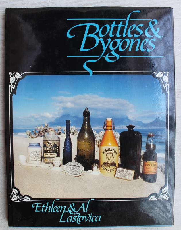BOTTLES & BYGONES. By Ethleen & Al Lastovica