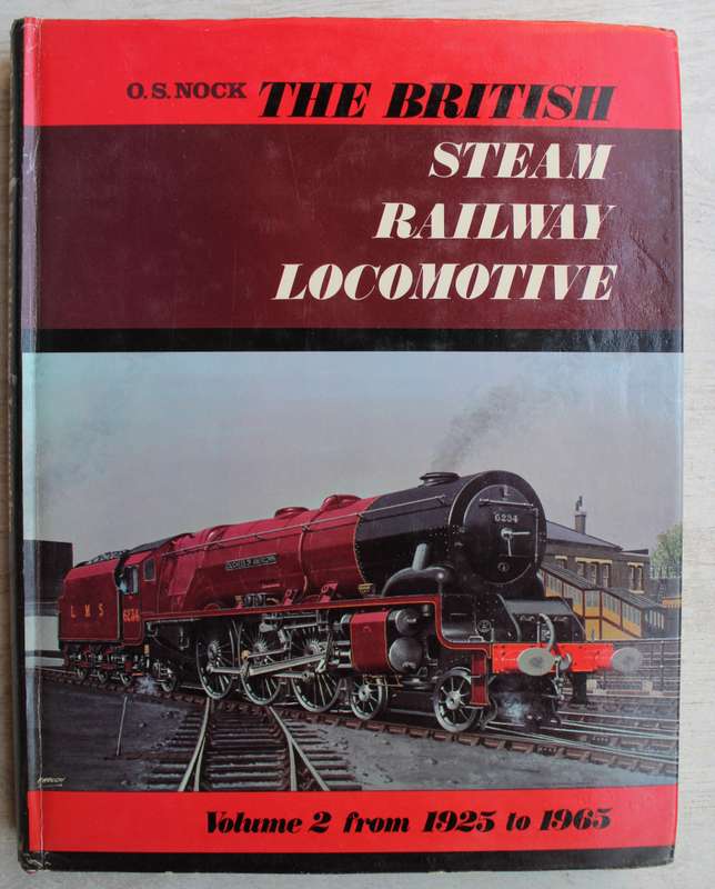 The British Steam Railway Locomotive  1925 - 1965 / Nock