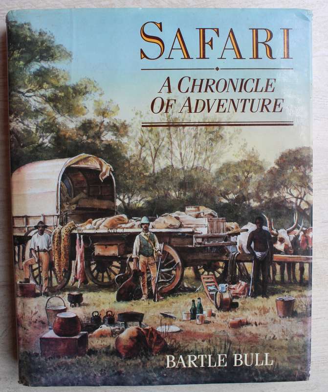 SAFARI- A CHRONICLE OF ADVENTURE  /   BARTLE BULL