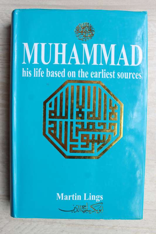 Muhammad, his life based on the earliest sources - Martin Lings