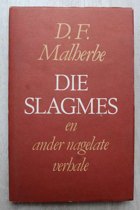 Die Slagmes an ander nagelate verhale - D F Malherbe