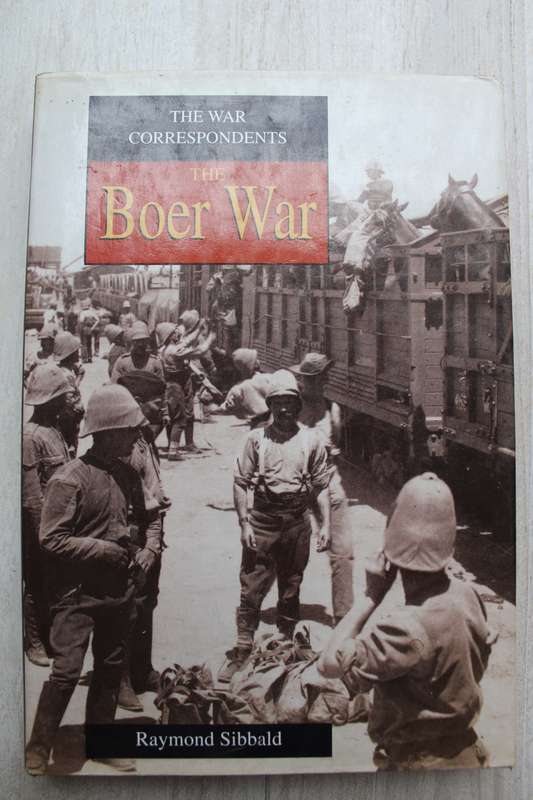 The Boer War - The War Correspondents - Raymond Sibbald