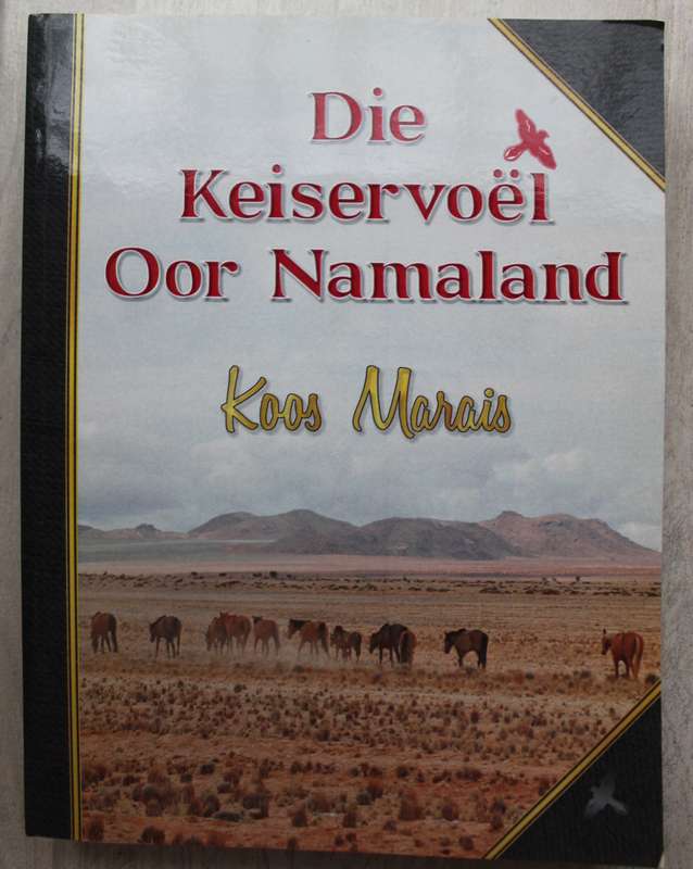 Die Keiservoël Oor Namaland - Koos Marais