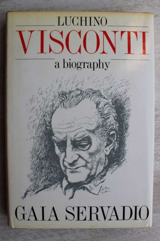 Luchino Visconti: A Biography  by Gaia Servadio