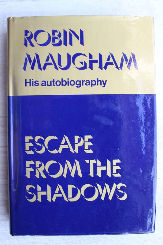 Escape from the shadows An autobiography by Robin Maugham