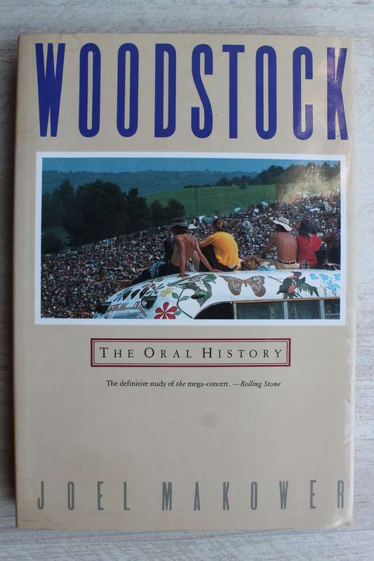 Woodstock: The Oral History - Joel Makower