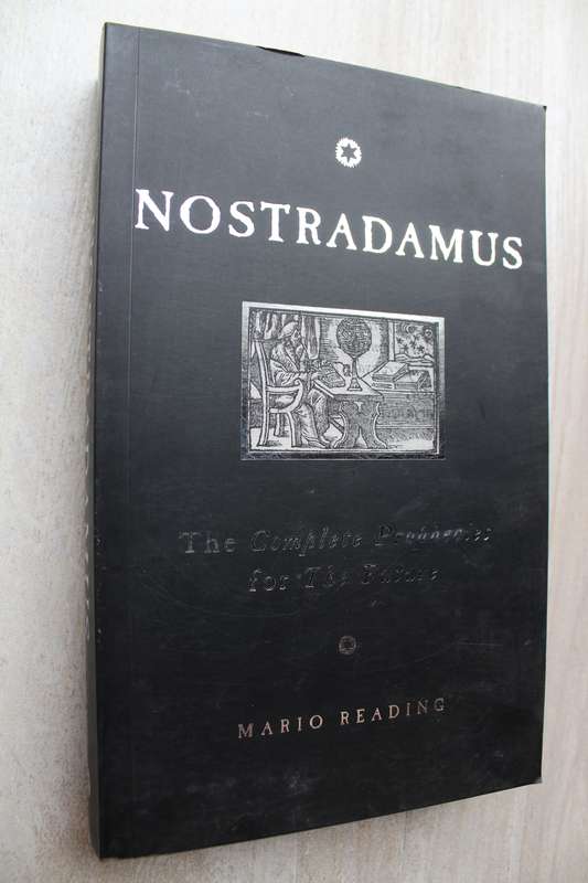 Nostradamus - The Complete Prophecies for the Future / Mario Reading