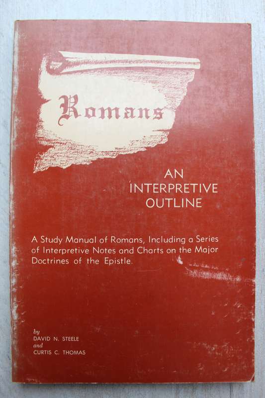 Romans - An Interpretive Outline / Steele & Thomas